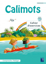 Calimots CP - Cahier d'exercices de compréhension/rédaction - Programmes 2025